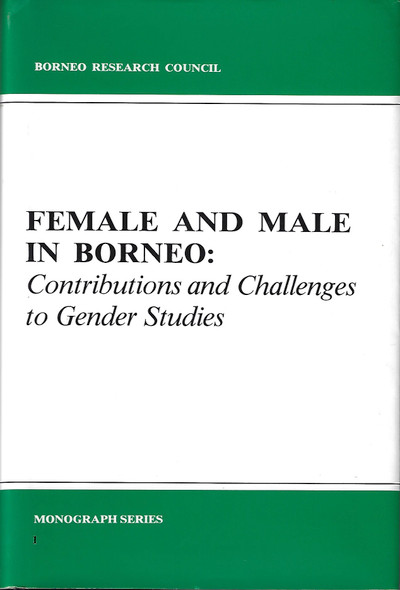Female and Male in Borneo (Borneo Research Council Monograph Series) front cover by Vinson H. Sutlive, Jr, ISBN: 0962956805