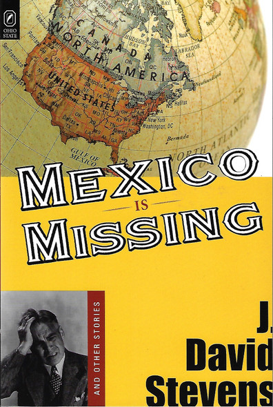 Mexico is Missing and Other Stories front cover by J. David Stevens, ISBN: 0814251536