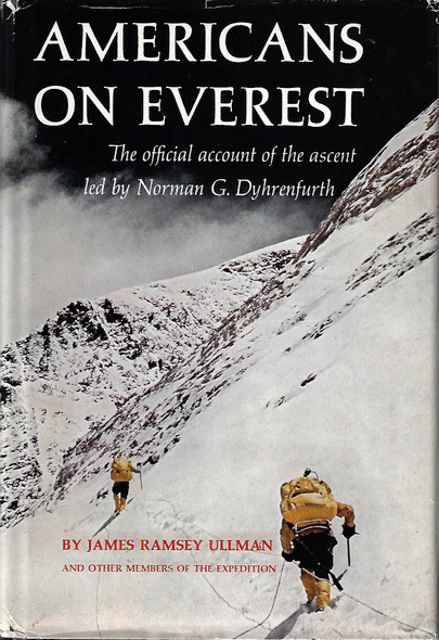Americans on Everest: The Official Account of the Ascent Led By Norman G. Dyhrenfurth front cover by James Ramsey Ullman