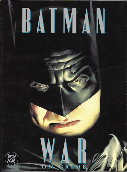 Batman: War on Crime front cover by Alex Ross,Paul Dini,Bob Kane, ISBN: 1563895765