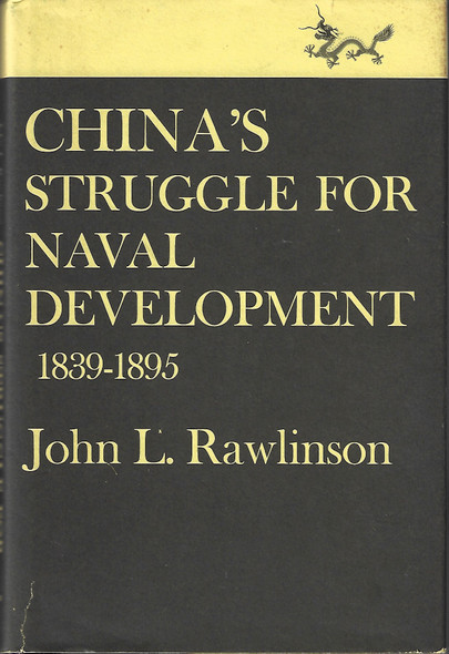China's Struggle for Naval Development 1839-1895 front cover by John L. Rawlinson
