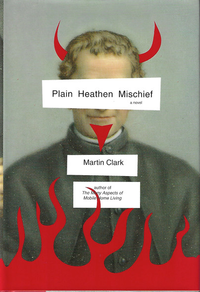 Plain Heathen Mischief front cover by Martin Clark, ISBN: 1400040965