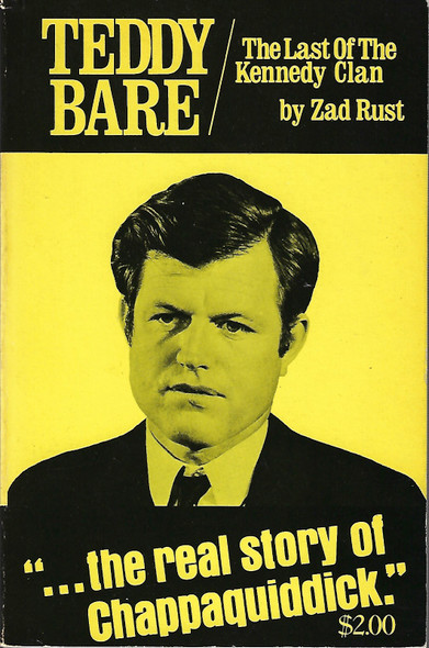 Teddy Bare, the Last of the Kennedy Clan. front cover by Zad Rust, ISBN: 0882791095