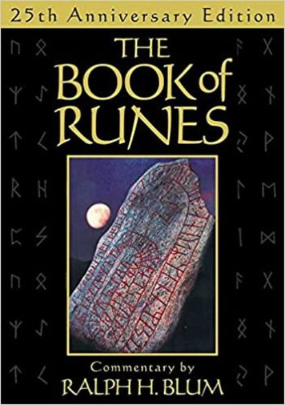 The Book of Runes, 25th Anniversary Edition front cover by Ralph H. Blum, ISBN: 0312536763