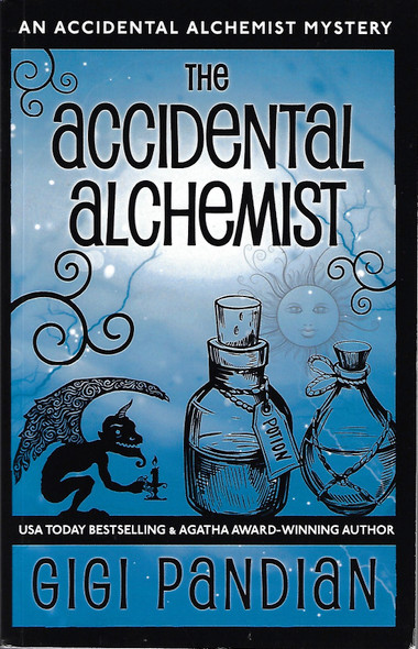 The Accidental Alchemist: An Accidental Alchemist Mystery front cover by Gigi Pandian, ISBN: 1938213149