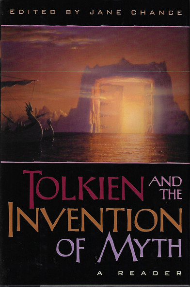 Tolkien and the Invention of Myth: A Reader front cover by Jane Chance, ISBN: 0813123011