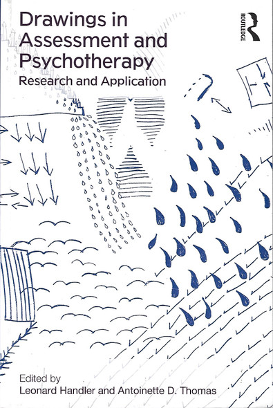 Drawings in Assessment and Psychotherapy: Research and Application front cover by Leonard Handler, Antoinette D. Thomas, ISBN: 0415724155