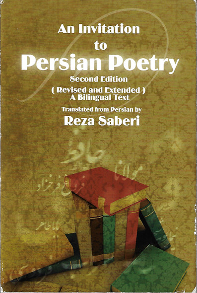 An Invitation to Persian Poetry, 2nd Edition front cover by Reza Saberi, ISBN: 1595843523