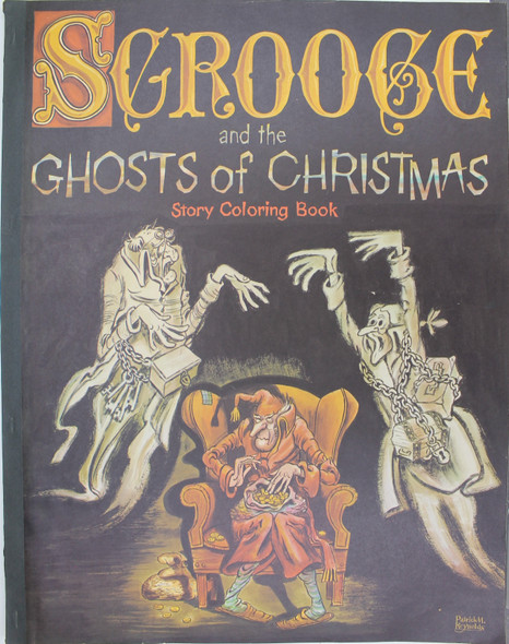 Scrooge and the Ghosts of Christmas Story Coloring Book front cover by Charles Dickens, Patricia J. Reynolds, Patrick M. Reynolds