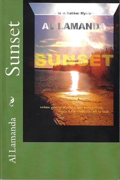 Sunset (A John Bekker Mystery) front cover by Al Lamanda, ISBN: 1493794841