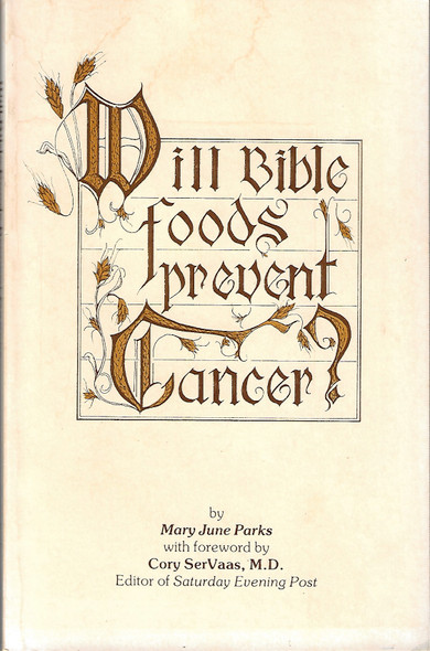 Will Bible Foods Prevent Cancer? front cover by Mary June Parks