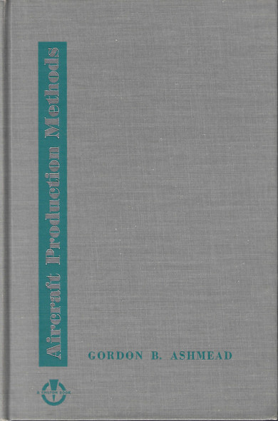 Aircraft Production Methods front cover by Gordon B. Ashmead