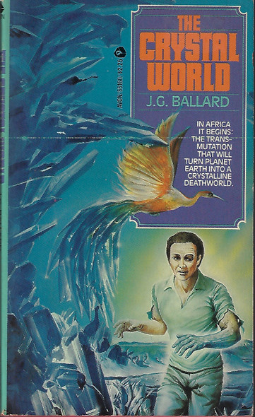 The Crystal World front cover by J. G. Ballard, ISBN: 0380551608
