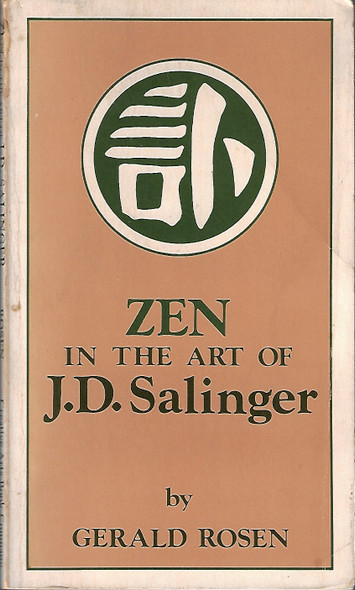 Zen in the Art of J. D. Salinger front cover by Gerald Rosen, ISBN: 0916870065
