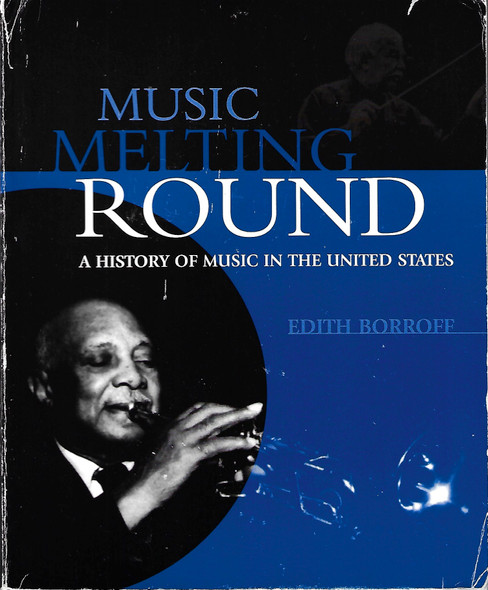 Music Melting Round: A History of Music in the United States front cover by Edith Borroff, ISBN: 0810846748