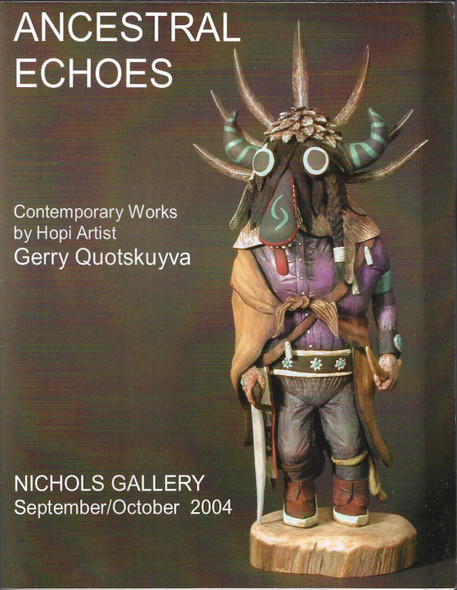 Ancestral Echoes: Contemporary Works by Hopi Artist Gerry Quotskuyva (September/October 2004) front cover by Gerry Quotskuyva, Nichols Gallery