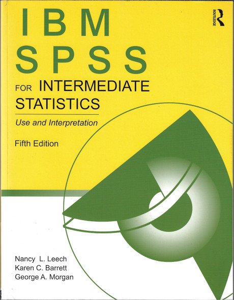 IBM SPSS for Intermediate Statistics front cover by Nancy L. Leech, ISBN: 1848729995