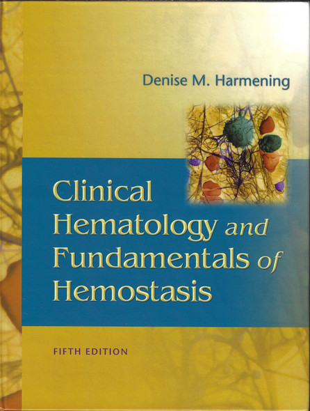 Clinical Hematology and Fundamentals of Hemostasis front cover by Denise M. Harmening PhD  MT (ASCP), ISBN: 0803617321