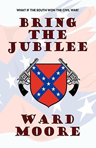 Bring the Jubilee front cover by Ward Moore, ISBN: 143447853X