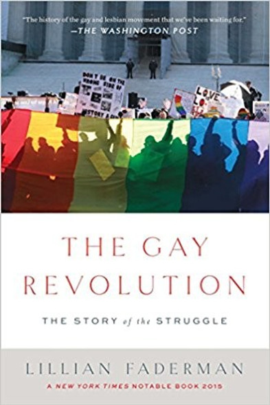 The Gay Revolution: The Story of the Struggle front cover by Lillian Faderman, ISBN: 1451694121