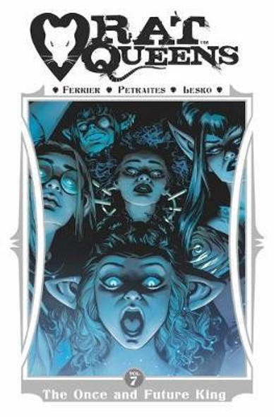 The Once and Future King 7 Rat Queens front cover by Ryan Ferrier,Priscilla Petraites,Marco Lasko, ISBN: 1534314660