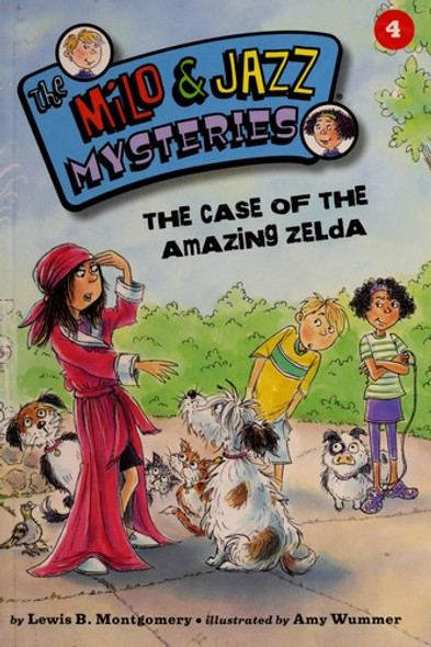 The Case of the Amazing Zelda (Milo and Jazz Mysteries) front cover by Lewis B. Montgomery, ISBN: 157565296X