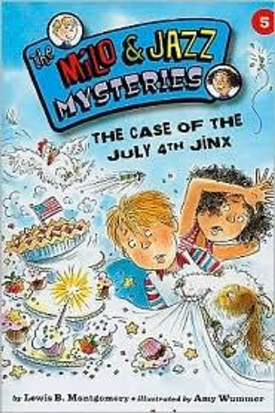 The Case of the July 4th Jinx 5 Milo and Jazz Mysteries front cover by Lewis B. Montgomery, ISBN: 1575653087