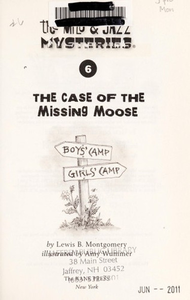 The Case of the Missing Moose 6 Milo & Jazz Mysteries front cover by Lewis B. Montgomery, ISBN: 1575653222