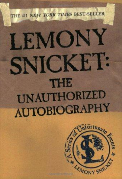 Lemony Snicket: the Unauthorized Autobiography Series of Unfortunate Events front cover by Lemony Snicket, ISBN: 0060562250