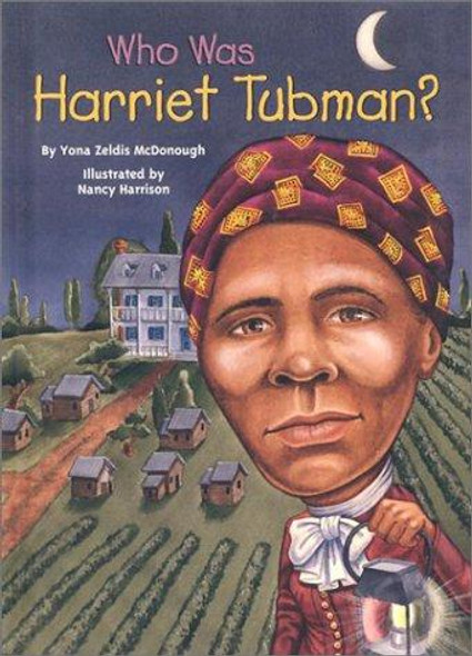 Who Was Harriet Tubman? front cover by Yona Zeldis McDonough, ISBN: 044842889X