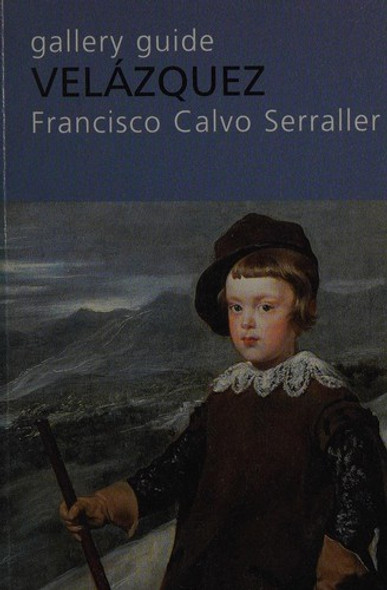 Velazquez: Gallery Guide front cover by Francisco Calvo Serraller \, ISBN: 8495452251