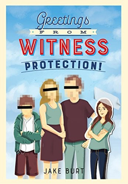 Greetings from Witness Protection! front cover by Jake Burt, ISBN: 1250179041