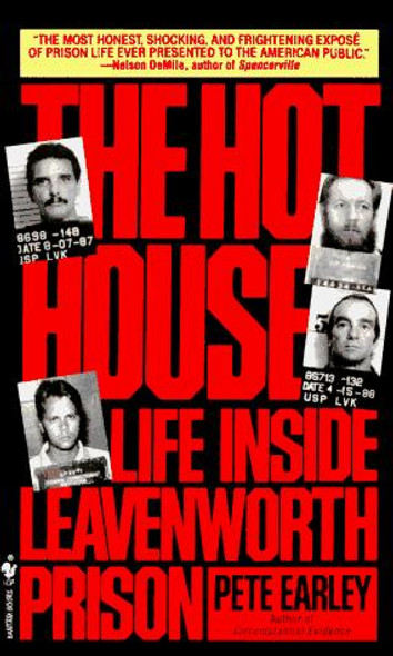 The Hot House: Life Inside Leavenworth Prison front cover by Pete Earley, ISBN: 0553560239