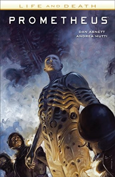 Prometheus: Life and Death front cover by Dan Abnett, ISBN: 1506701035