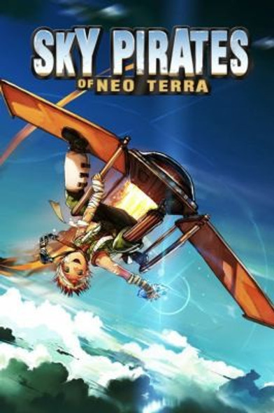 Sky Pirates of Neo Terra front cover by Josh Wagner, Camilla D' Errico, ISBN: 1607063247
