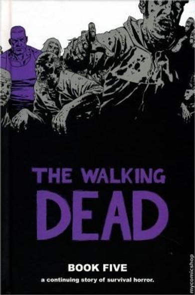 The Walking Dead, Book 5 (HC) front cover by Robert Kirkman, Charlie Adlard, Cliff Rathburn, ISBN: 1607061716
