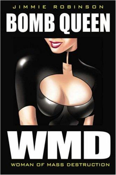 Bomb Queen Volume 1: Woman Of Mass Destruction front cover by Jimmie Robinson, ISBN: 1582406316