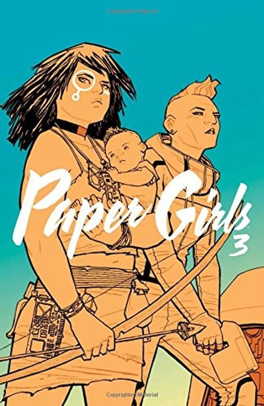 Paper Girls Volume 3 front cover by Brian K Vaughan, ISBN: 1534302239