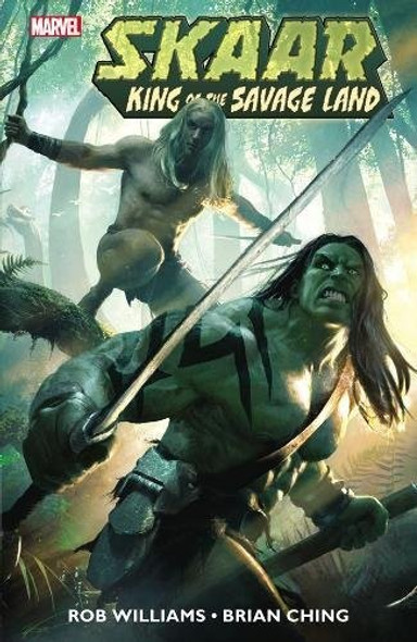 Skaar: King of the Savage Land front cover by Rob Williams, ISBN: 0785156941