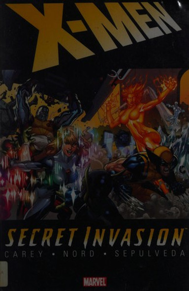 Secret Invasion: X-Men front cover by Mike Carey, ISBN: 0785133437