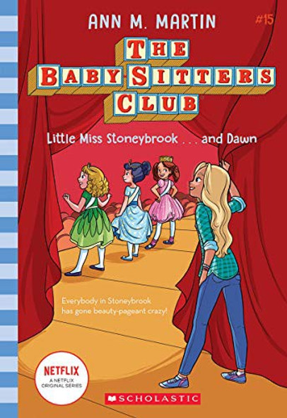 Little Miss Stoneybrook...and Dawn 15 The Baby-sitters Club front cover by Ann M. Martin, ISBN: 1338685015