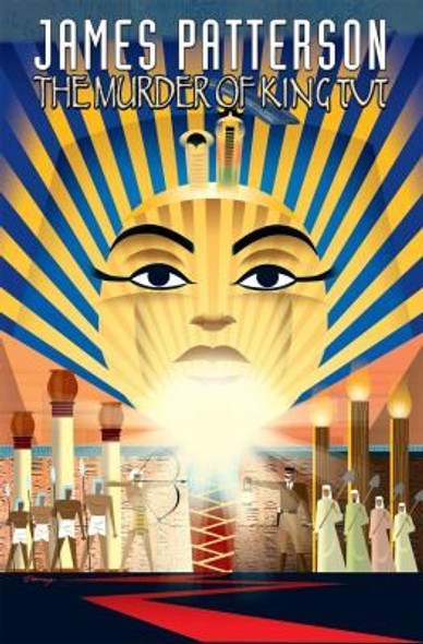 James Patterson's The Murder of King Tut front cover by James Patterson, Alexander Irvine, Christopher J. Mitten, Ron Randall, Darwyn Cooke, ISBN: 160010780X