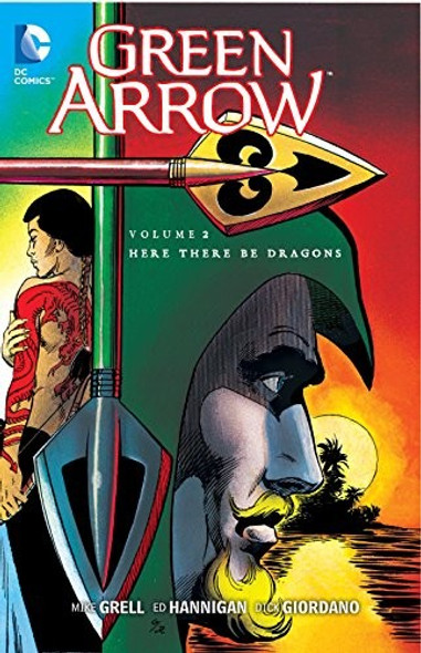 Green Arrow Vol. 2: Here There Be Dragons front cover by Mike Grell, ISBN: 1401251331