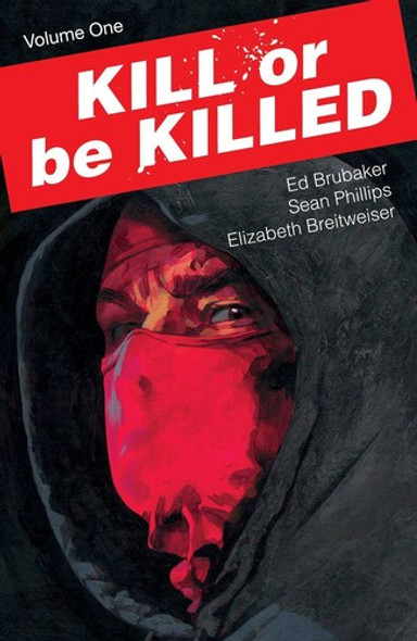 Kill or Be Killed Volume 1 front cover by Ed Brubaker, Sean Phillips, Elizabeth Breitweiser, ISBN: 1534300287