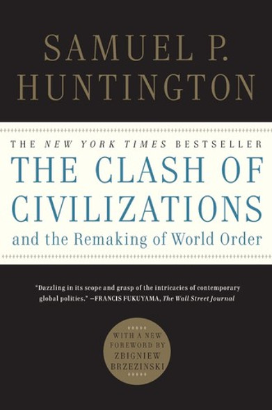 The Clash of Civilizations and the Remaking of World Order front cover by Samuel P. Huntington, ISBN: 1451628978