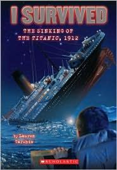 Sinking of the Titanic, 1912 1 I Survived front cover by Lauren Tarshis, ISBN: 0545206944