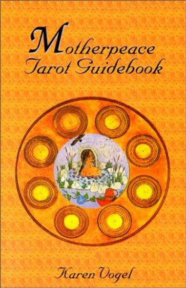 Motherpeace Tarot Guidebook front cover by Karen Vogel, ISBN: 0880797479