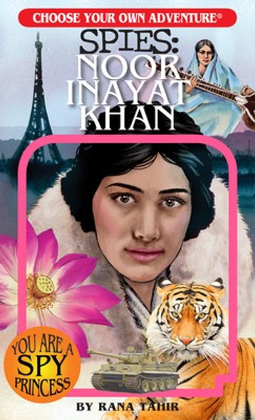 Choose Your Own Adventure: Noor Inayat Khan (Choose Your Own Adventure Spies) front cover by Rana Tahir, ISBN: 1937133370