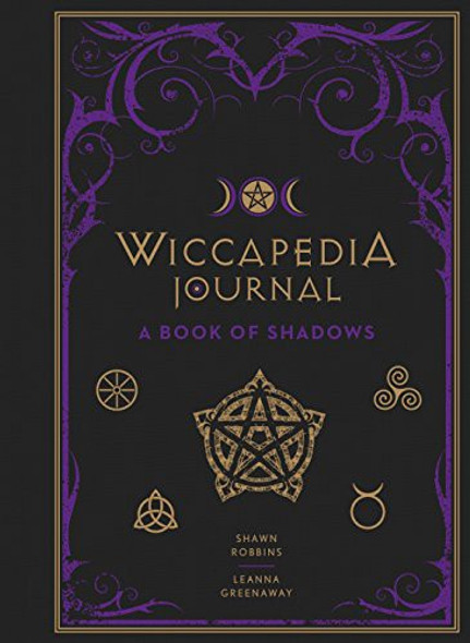 Wiccapedia Journal: A Book of Shadows (The Modern-Day Witch) front cover by Shawn Robbins, Leanna Greenaway, ISBN: 145493235X