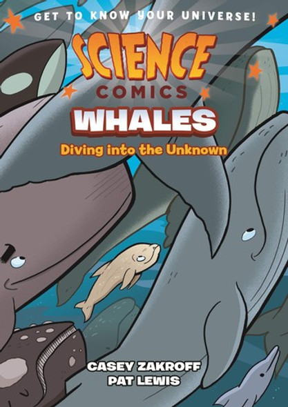 Science Comics: Whales: Diving into the Unknown front cover by Casey Zakroff, ISBN: 1250228387